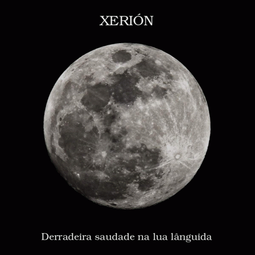 Xerión : Derradeira Saudade na lua Lânguida